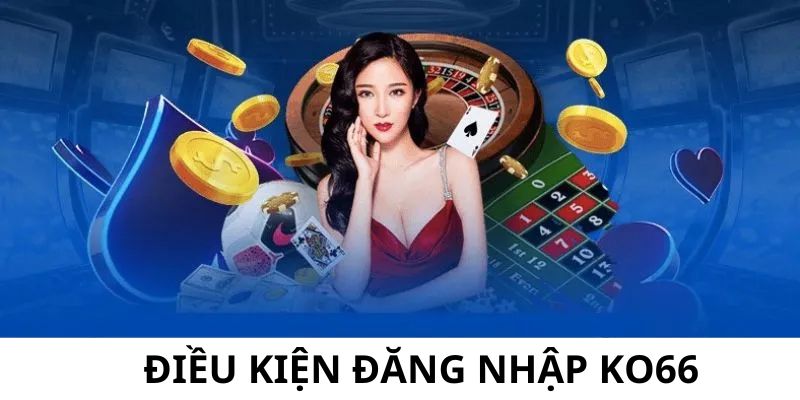 Người chơi cần đảm bảo điều kiện để đăng nhập