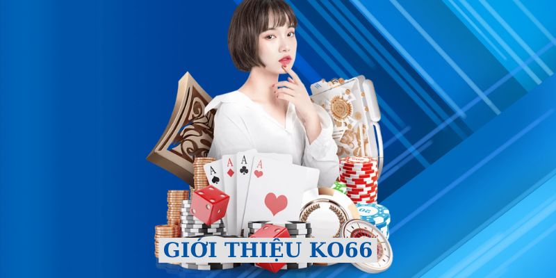 Giới thiệu vài nét về sân chơi casino trực tuyến của KO66